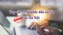 Các công ty khắc dấu uy tín tại Hà Nội